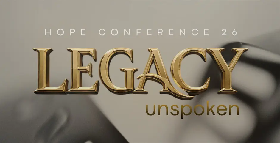 Hope Conference 26: Legacy Unspoken